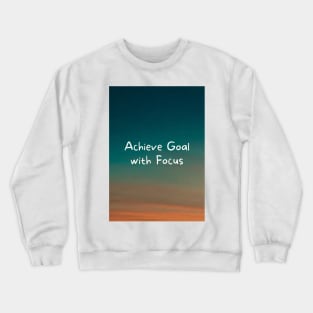 Achieve Goal with Focus Crewneck Sweatshirt